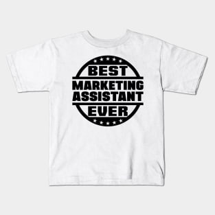 Best Marketing Assistant Ever Kids T-Shirt